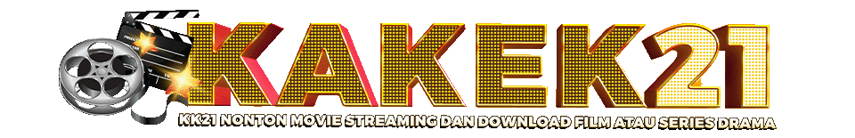 KAKEK21 Nonton Movie Streaming dan Download Film Terbaru Dengan Subtitle Bahasa Indonesia