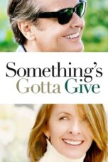 Something's Gotta Give (2003) - KAKEK21.XYZ