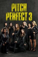 Pitch Perfect 3 (2017) - kakek21.xyz