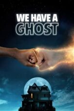 We Have a Ghost (2023) - KAKEK21.XYZ