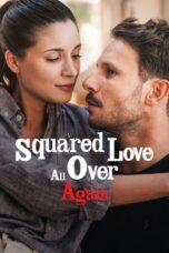 Squared Love All Over Again (2023) - kakek21.xyz