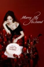 Marry My Husband (2024) - kakek21.xyz