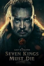 The Last Kingdom: Seven Kings Must Die (2023) - kakek21.xyz
