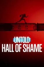 Untold: Hall of Shame (2023) - kakek21.xyz