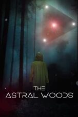 The Astral Woods (2023) - kakek21.xyz