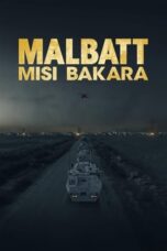Malbatt: Misi Bakara (2023) - kakek21.xyz