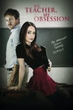 My Teacher, My Obsession (2018) - kakek21.xyz