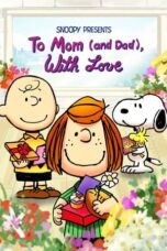 Snoopy Presents: To Mom (and Dad), With Love (and Dad) (2022) - kakek21.xyz