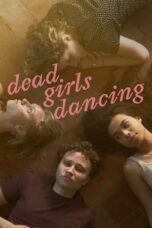 Dead Girls Dancing (2023) - kakek21.xyz