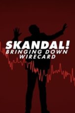 Skandal! Bringing Down Wirecard (2022) - kakek21.xyz
