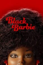 Black Barbie: A Documentary (2023) - kakek21.xyz